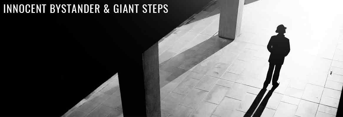 Innocent Bystander & Giant Steps
